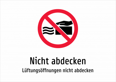 Nicht abdecken - Lüftungsöffnungen nicht abdecken
