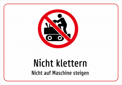 Nicht klettern - Nicht auf Maschine steigen