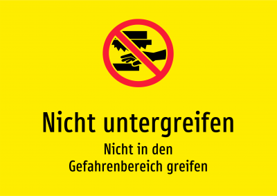 Nicht untergreifen - Nicht in den Gefahrenbereich greifen