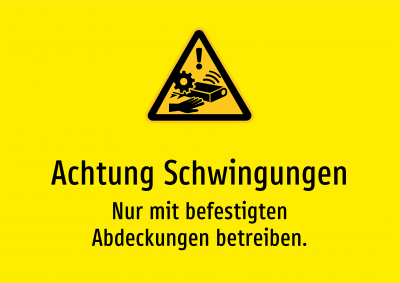 Achtung Schwingungen - Nur mit befestigten Abdeckungen betreiben.
