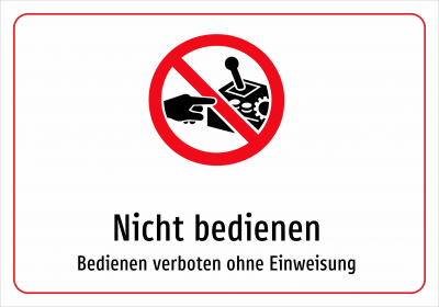 Nicht bedienen - Bedienen verboten ohne Einweisung
