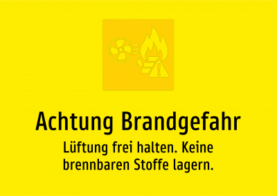 Achtung Brandgefahr - Lüftung frei halten. Keine brennbaren Stoffe lagern.