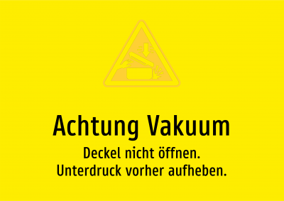 Achtung Vakuum - Deckel nicht öffnen. Unterdruck vorher aufheben.