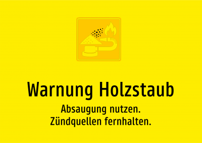 Warnung Holzstaub - Absaugung nutzen. Zündquellen fernhalten.