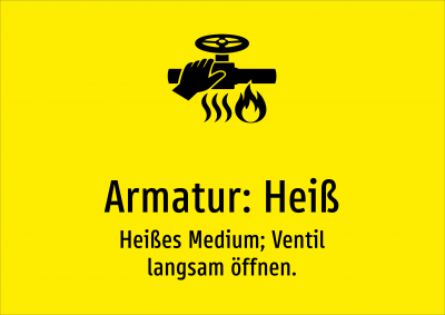 Armatur: Heiß - Heißes Medium; Ventil langsam öffnen.