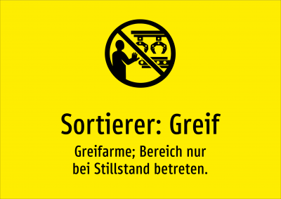 Sortierer: Greif - Greifarme; Bereich nur bei Stillstand betreten.