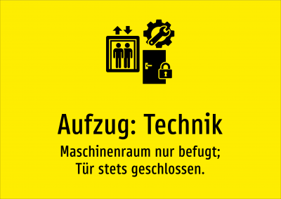 Aufzug: Technik - Maschinenraum nur befugt; Tür stets geschlossen.
