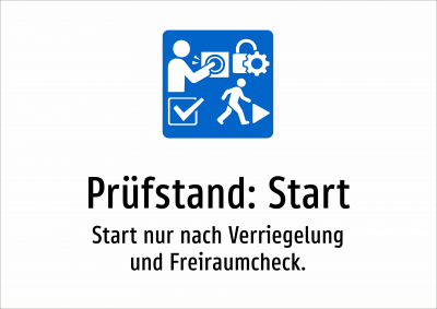 Prüfstand: Start - Start nur nach Verriegelung und Freiraumcheck.