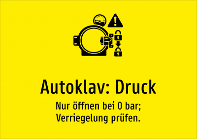 Autoklav: Druck - Nur öffnen bei 0 bar; Verriegelung prüfen.