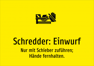 Schredder: Einwurf - Nur mit Schieber zuführen; Hände fernhalten.