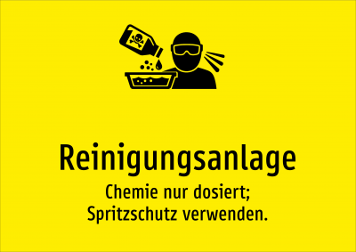 Reinigungsanlage - Chemie nur dosiert; Spritzschutz verwenden.