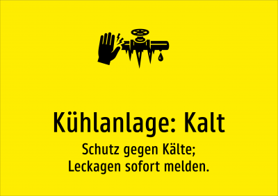 Kühlanlage: Kalt - Schutz gegen Kälte; Leckagen sofort melden.
