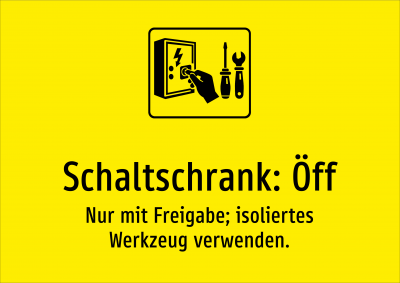 Schaltschrank: Öff - Nur mit Freigabe; isoliertes Werkzeug verwenden.