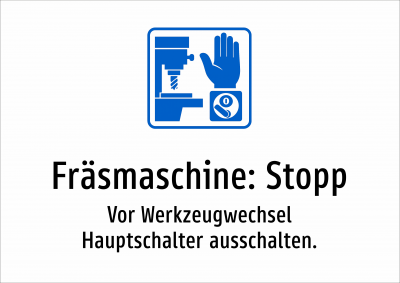 Fräsmaschine: Stopp - Vor Werkzeugwechsel Hauptschalter ausschalten.
