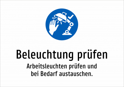 Beleuchtung prüfen - Arbeitsleuchten prüfen und bei Bedarf austauschen.