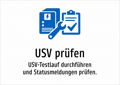 USV prüfen - USV-Testlauf durchführen und Statusmeldungen prüfen.