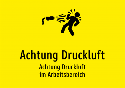 Achtung Druckluft - Achtung Druckluft im Arbeitsbereich