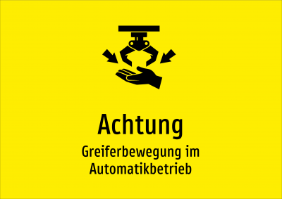 Achtung - Greiferbewegung im Automatikbetrieb