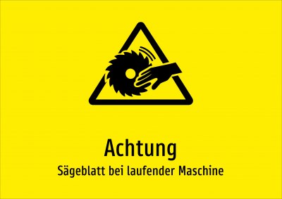 Achtung - Sägeblatt bei laufender Maschine
