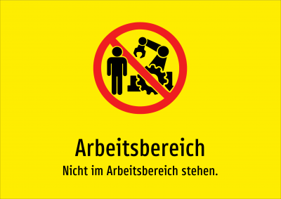 Arbeitsbereich - Nicht im Arbeitsbereich stehen.