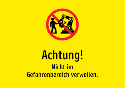 Achtung! - Nicht im Gefahrenbereich verweilen.