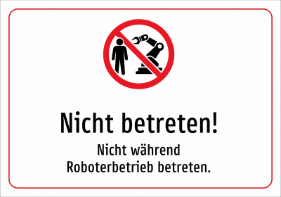 Nicht betreten! - Nicht während Roboterbetrieb betreten.