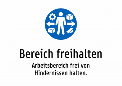 Bereich freihalten - Arbeitsbereich frei von Hindernissen halten.