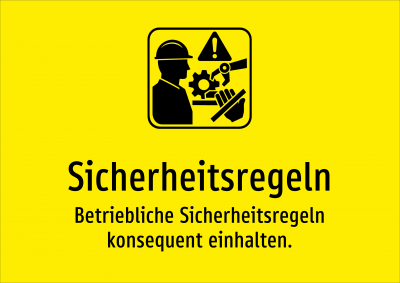 Sicherheitsregeln - Betriebliche Sicherheitsregeln konsequent einhalten.