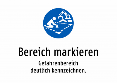 Bereich markieren - Gefahrenbereich deutlich kennzeichnen.