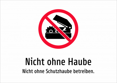 Nicht ohne Haube - Nicht ohne Schutzhaube betreiben.