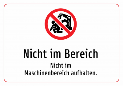 Nicht im Bereich - Nicht im Maschinenbereich aufhalten.