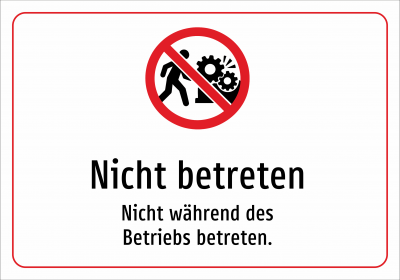 Nicht betreten - Nicht während des Betriebs betreten.