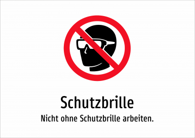 Schutzbrille - Nicht ohne Schutzbrille arbeiten.