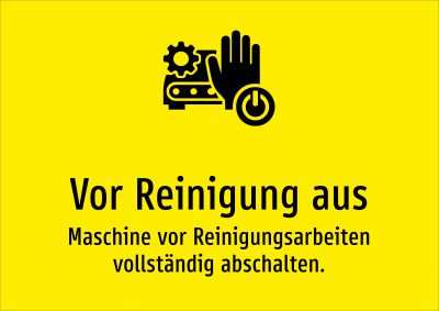 Vor Reinigung aus - Maschine vor Reinigungsarbeiten vollständig abschalten.