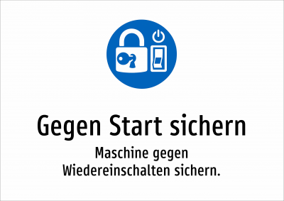 Gegen Start sichern - Maschine gegen Wiedereinschalten sichern.