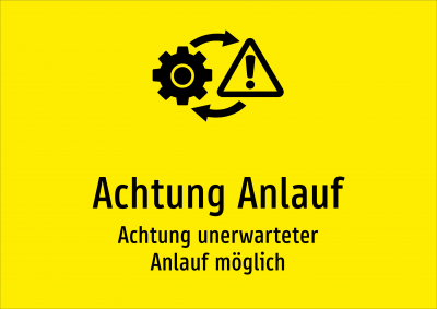 Achtung Anlauf - Achtung unerwarteter Anlauf möglich