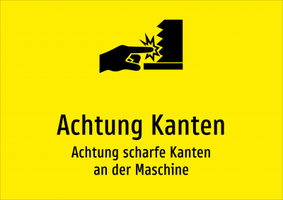Achtung Kanten - Achtung scharfe Kanten an der Maschine