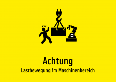 Achtung - Lastbewegung im Maschinenbereich