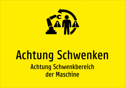 Achtung Schwenken - Achtung Schwenkbereich der Maschine