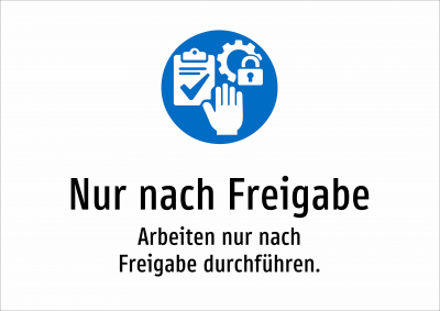 Nur nach Freigabe - Arbeiten nur nach Freigabe durchführen.