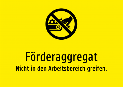 Förderaggregat - Nicht in den Arbeitsbereich greifen.
