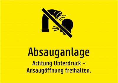 Absauganlage - Achtung Unterdruck – Ansaugöffnung freihalten.