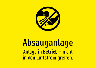 Absauganlage - Anlage in Betrieb – nicht in den Luftstrom greifen.