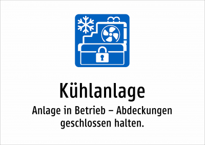 Kühlanlage - Anlage in Betrieb – Abdeckungen geschlossen halten.