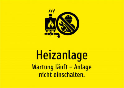 Heizanlage - Wartung läuft – Anlage nicht einschalten.
