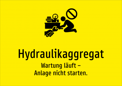 Hydraulikaggregat - Wartung läuft – Anlage nicht starten.