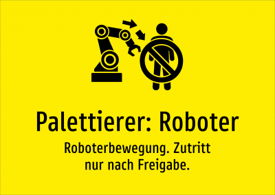 Palettierer: Roboter - Roboterbewegung. Zutritt nur nach Freigabe.