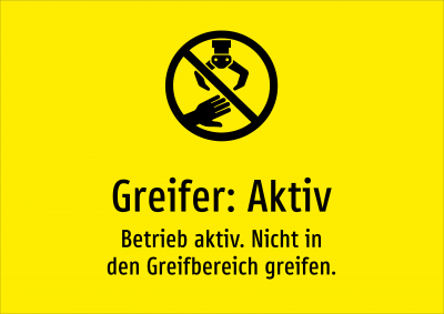 Greifer: Aktiv - Betrieb aktiv. Nicht in den Greifbereich greifen.