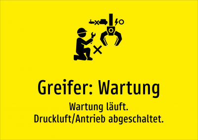 Greifer: Wartung - Wartung läuft. Druckluft/Antrieb abgeschaltet.