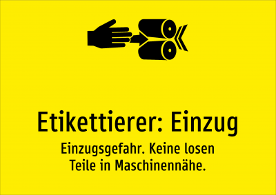Etikettierer: Einzug - Einzugsgefahr. Keine losen Teile in Maschinennähe.